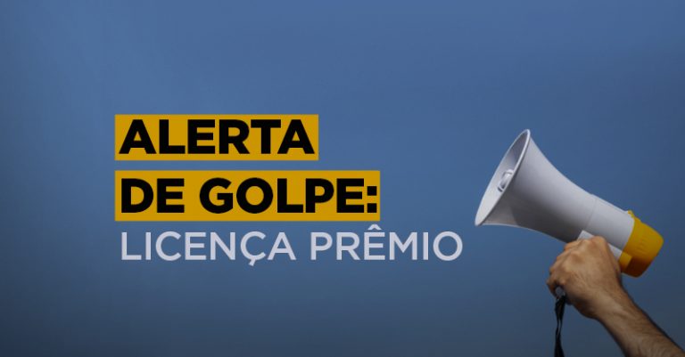 Alerta de golpe: licença-prêmio