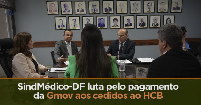 SindMédico-DF luta pelo pagamento da Gmov aos cedidos ao HCB