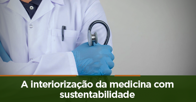 A interiorização da medicina com sustentabilidade