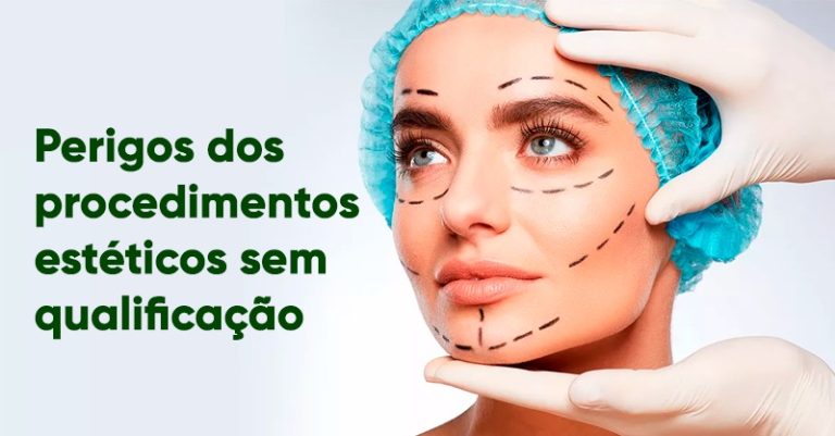 Perigos dos procedimentos estéticos sem qualificação