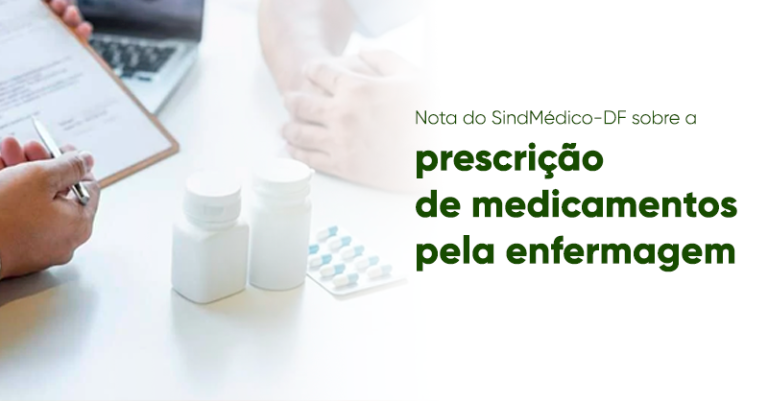 Nota do SindMédico-DF sobre a prescrição de medicamentos pela enfrmagem