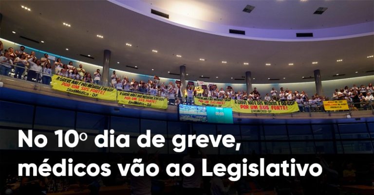 Nodécimo dia de greve, médicos vão ao Legislativo