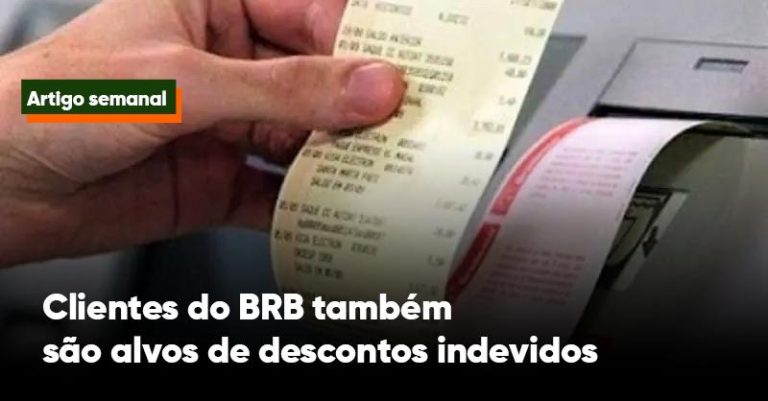 Descontos indevidos no brb se assemelham aos do escândalo do INSS
