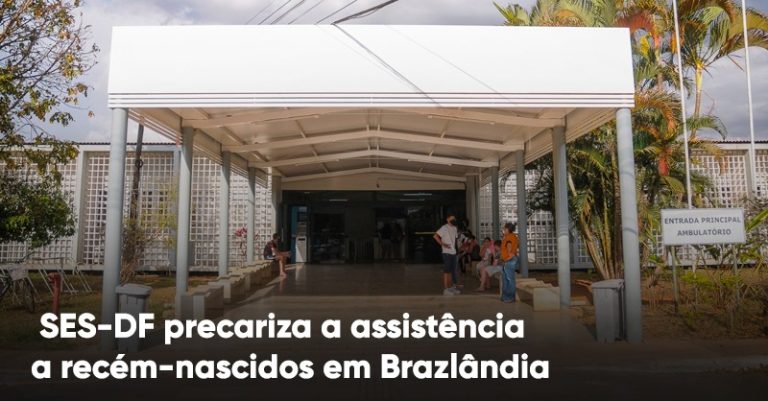 SES-Df precariza ainda mais a assistência a recém-nascidos