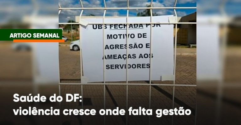 Saúde do DF: violência cresce onde falta gestão