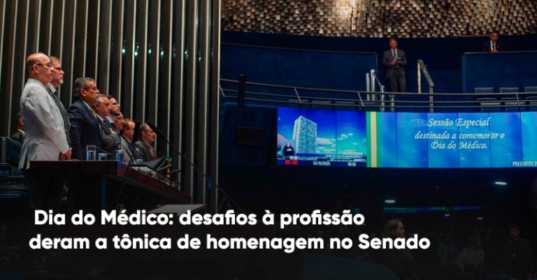 Dia do Médico: desafios à profissão deram a tônica de homenagem no Senado