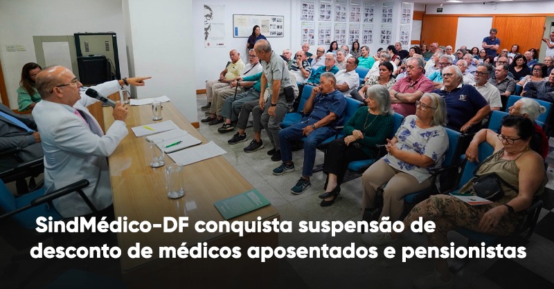 SindMédico-DF conquista suspensão de desconto de médicos aposentados e pensionistas na Justiça