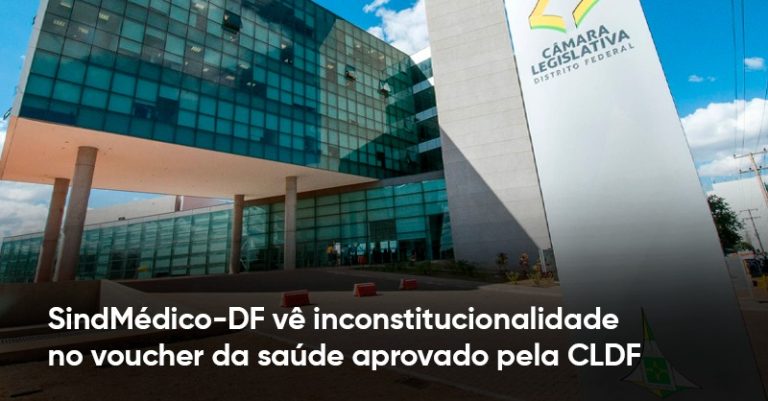 SindMédico-DF vê inconstitucionalidade no voucher da saúde aprovado pela CLDF