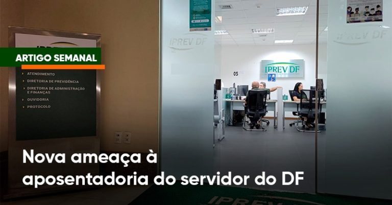 Nova ameaça à aposentadoria dos servidores do DF